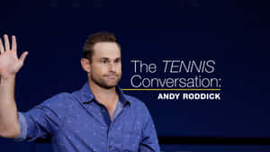 安迪·洛迪克在活動中揮手，附有文字 The Tennis Conversation。
