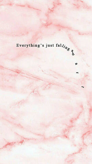 粉紅色大理石背景，帶有彎曲的黑色文字「Everything's just falling apart」。 — 粉紅 壁紙