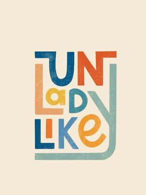 鮮豔的復古風格文字藝術，顯示「UNLADYLIKE」，帶有磨損紋理。 — 極簡美學 壁紙