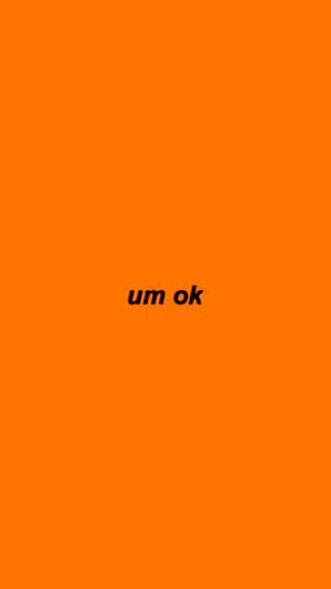 橙色背景，中央有黑色文字寫著 um ok — 橙色圓圈 壁紙