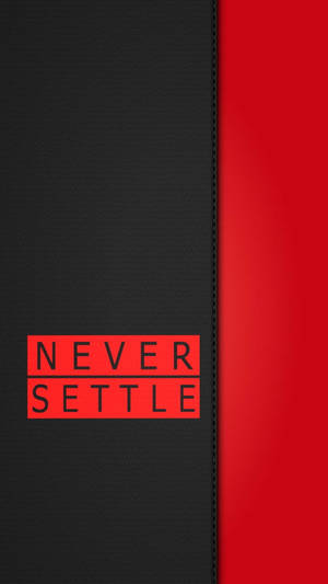 紅黑分割背景，帶有 'NEVER SETTLE' 文字。 — OnePlus 壁紙