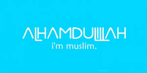 白色文字顯示 'ALHAMDULILLAH i'm muslim.' 在青色背景上。