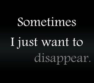 文字引用，內容為「Sometimes I just want to disappear」，背景深色。