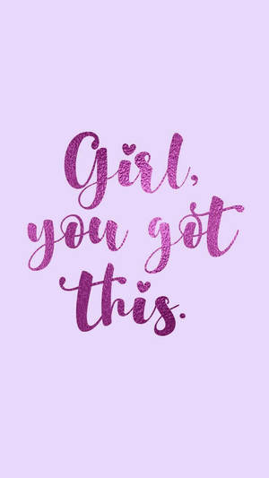 粉紅色閃粉文字，寫著「Girl you got this」，背景為薰衣草色