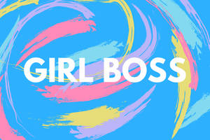 粗體白色文字 girl boss 在色彩繽紛的抽象筆觸之上