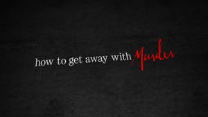 文字喺深色背景上以白色同紅色顯示「how to get away with murder」。