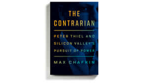 Max Chafkin 所著的《The Contrarian》書籍封面，帶有 Peter Thiel 的藍色調肖像。