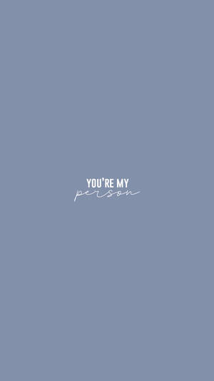 藍色背景，白色文字 you're my person。