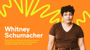 Whitney Schumacher，Anchor 的集團產品經理，在專業肖像中微笑。