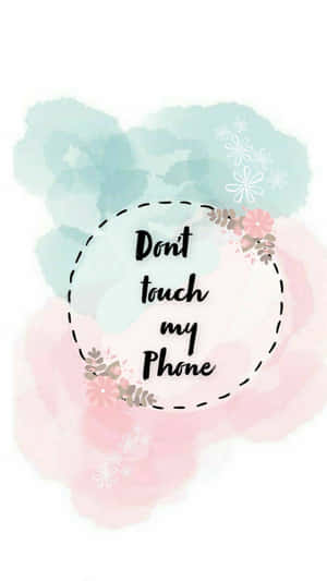 柔和的水彩手機桌布，帶有花卉設計和「Don't touch my Phone」文字。