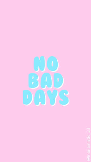 粉紅色背景，藍色文字寫著 no bad days