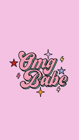 帶有 'Omg Babe' 文字和色彩繽紛星星的粉紅色壁紙。