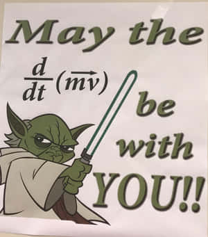 尤達手持綠色光劍，帶有 'May the d/dt(mv) be with YOU!!' 文字。 — Oppo Find N5 壁紙