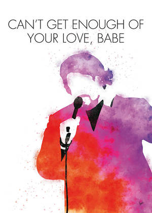 水彩歌手剪影，附有文字 can't get enough of your love babe