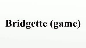 在淺灰色背景上顯示Bridgette遊戲的文字