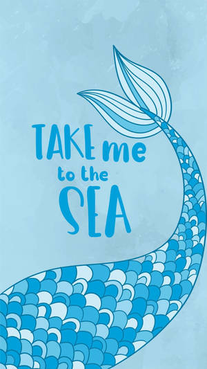一條藍色鱗片的美人魚尾巴，帶有文字 take me to the sea。