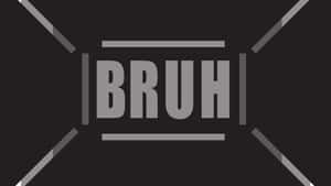 極簡圖形，以幾何線條框住粗體灰色字母「BRUH」。