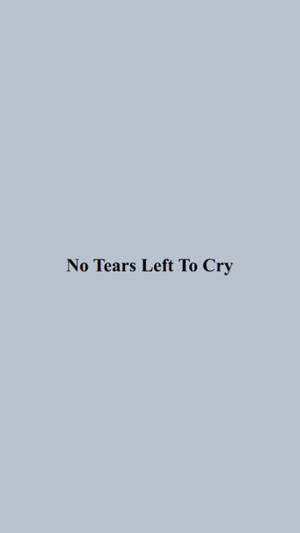 淺藍色背景上寫有 no tears left to cry 的文字壁紙。