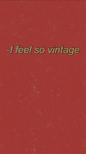 在帶紋理的紅色背景上顯示「I feel so vintage」的復古文字 — 紅色美學 壁紙