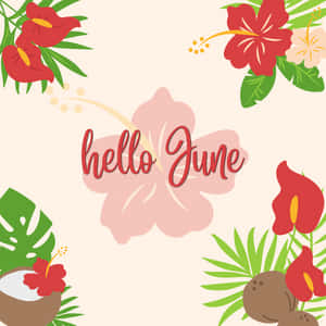 熱帶花卉和葉子圍繞著米色背景上的「hello June」文字。