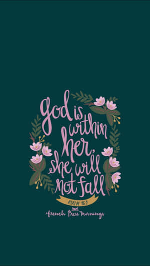 聖經經文 'God is within her she will not fall' 以粉紅色草書呈現，周圍環繞著粉紅色花朵和綠色葉子，背景為深藍綠色。
