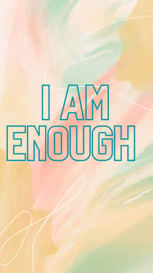 勵志名言 I AM ENOUGH 在柔和的水彩背景上 — 語錄 壁紙