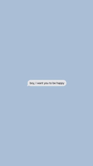 藍色背景上的一個文字訊息氣泡顯示「boy, I want you to be happy」。