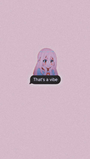 粉紅色頭髮動漫女孩在粉紅色背景上微笑，帶有 'That's a vibe' 對話框
