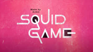 粉紅色紋理背景上的白色磨損字體 Squid Game 標誌，上方有「Made by Armin」。