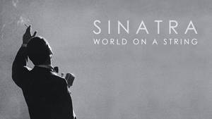 法蘭克·辛納屈吸煙剪影，附有「SINATRA WORLD ON A STRING」文字