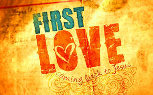 復古宗教圖案，帶有「First Love」和心形符號，鼓勵回歸耶穌。 — 耶穌基督 壁紙