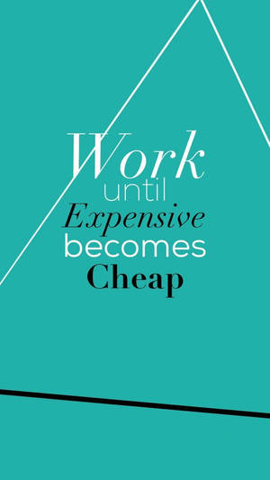 勵志語錄圖形，在藍綠色背景上帶有文字「Work until Expensive becomes Cheap」。
