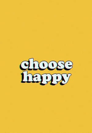 黃色背景上寫有「choose happy」的文字圖形 — 鼓舞人心的 壁紙