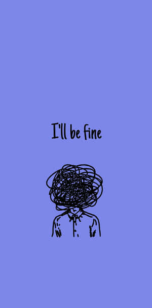 一個頭髮亂畫的人，以及「I'll be fine」的文字，背景為藍色。