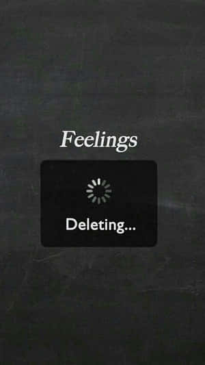 數位介面顯示「Feelings Deleting...」及載入旋轉器。