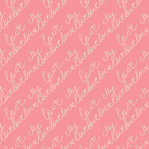 粉紅色牆紙，重複斜體草書寫住 love my love — 美學 壁紙