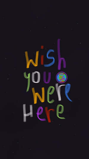 色彩繽紛的文字「Wish You Were Here」在繁星點點的夜空，伴隨一個小地球。