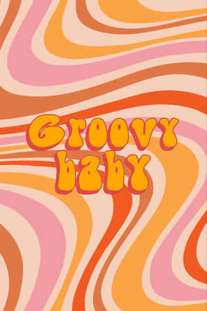 迷幻漩渦壁紙，帶有粗體橙色 'Groovy Baby' 文字。