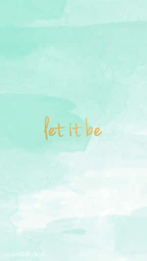 薄荷水彩背景，金色草書文字寫著 let it be。