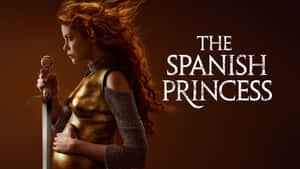 一位身穿金色盔甲的女性手持劍，標題為The Spanish Princess。