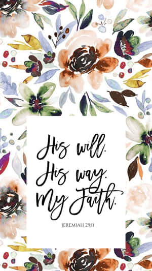 水彩花卉壁紙，附有經文 His will His way My Faith 和聖經經文耶利米書 29:11