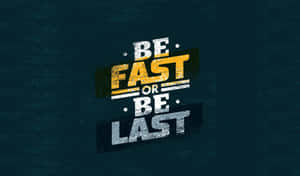 以破損字體顯示「Be Fast or Be Last」的勵志文字圖形。