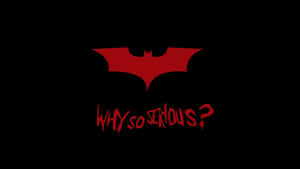 黑色背景上帶有「WHY SO SERIOUS?」文字的紅色蝙蝠標誌。 — 蝙蝠俠 壁紙