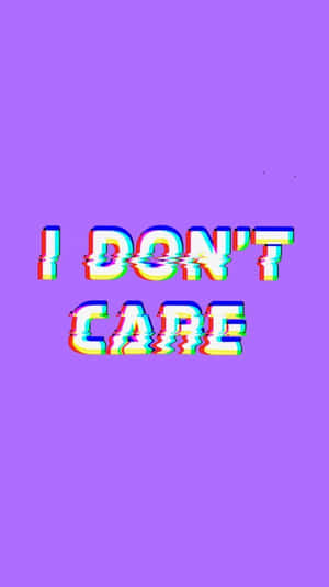 紫色背景上帶有故障效果的文字，顯示 I DON'T CARE