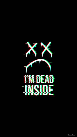帶有X眼睛和皺眉的故障藝術，文字為I'M DEAD INSIDE。