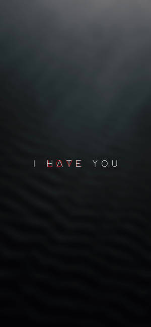 黑暗水面以白色和紅色字寫著 i hate you — 三星 Galaxy S20 壁紙