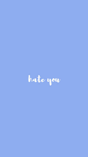 藍色背景，上面有白色草書文字寫著 hate you