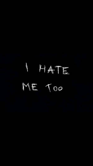 黑色背景上清晰可見的白色手寫文字「I HATE ME TOO」。