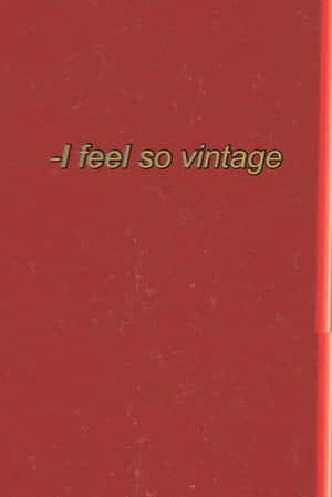 帶有紋理的紅色背景上寫有「I feel so vintage」的復古文字