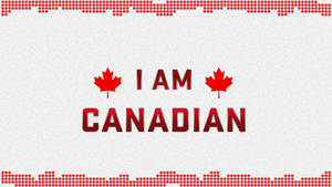 紅色文字顯示「I AM CANADIAN」，並帶有楓葉，背景為帶有紅色虛線邊框的白色紋理背景。
